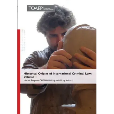 Historical Origins of International Criminal Law: Volume 1