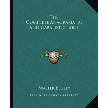 The Complete Anagramatic and Cabalistic Bible