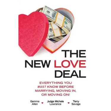 The New Love Deal: Everything You Must Know Before Marrying, Moving In, or Moving On!