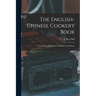 The English-Chinese Cookery Book: Containing 200 Receipts in English and Chinese