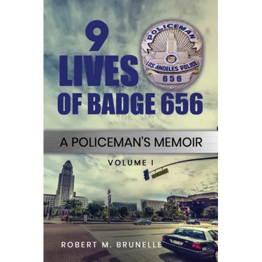 9 Lives of Badge 656: A Policeman's Memoir