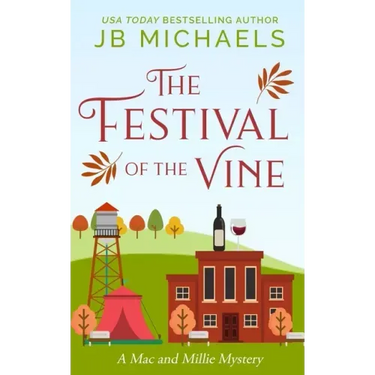 Festival of the Vine: A Mac and Millie Mystery