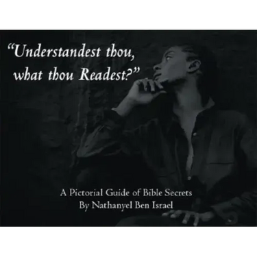 "Understandest Thou, What Thou Readest?": A Pictorial Guide of Bible Secrets