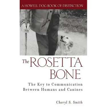 The Rosetta Bone: The Key to Communication Between Canines and Humans