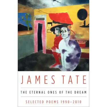 The Eternal Ones of the Dream: Selected Poems 1990 - 2010