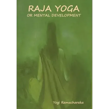 Raja Yoga or Mental development