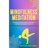 Mindfulness Meditation: Techniques for Self-Healing, Stress Relief, Deep Sleep and Spiritual Cleansing