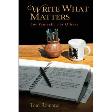Write What Matters: For Yourself, For Others