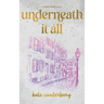 Underneath It All
