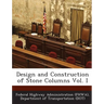 Design and Construction of Stone Columns Vol. I