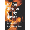 In the Silence of My Heart: Encountering God in a Busy and Noisy World