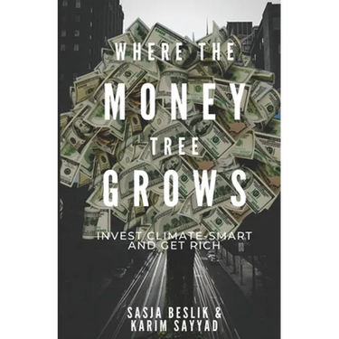 Where the Money Tree Grows: Invest Climate-Smart and Get Rich