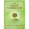 The Cross Gardener