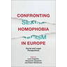 Confronting Homophobia in Europe: Social and Legal Perspectives
