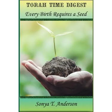 Torah Time Digest: Every Birth Requires a Seed
