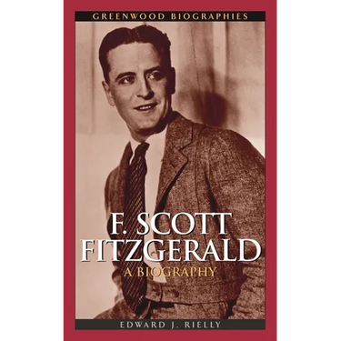 F. Scott Fitzgerald: A Biography