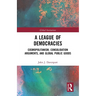 A League of Democracies: Cosmopolitanism, Consolidation Arguments, and Global Public Goods