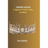 Opening Moves: A Beginner's Guide to Chess Excellence