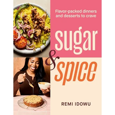 Sugar & Spice: Flavor-Packed Dinners and Desserts to Crave
