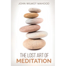 The Lost Art of Meditation