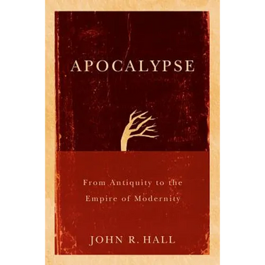 Apocalypse: From Antiquity to the Empire of Modernity