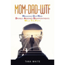 Mom-Dad-Wtf: Managing Our Mind-Divinely Assigned Disappointments-Walk the Faith