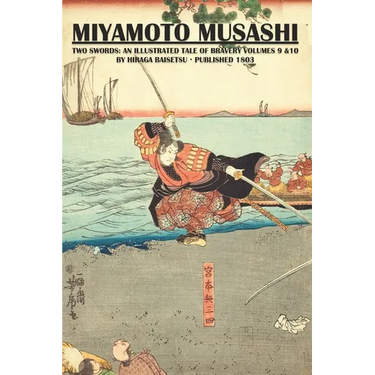 Miyamoto Musashi: Two Swords An Illustrated Tale of Bravery