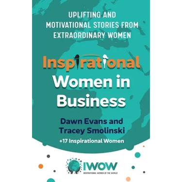 Inspirational Women in Business: Uplifting and Motivational Stories from Extraordinary Women