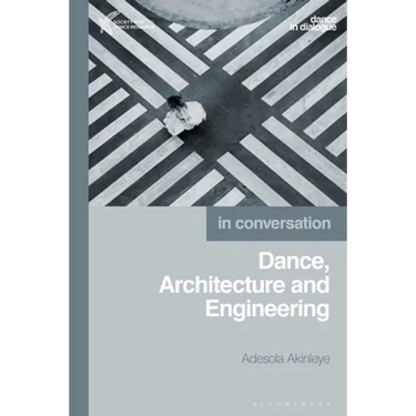 Dance, Architecture and Engineering: In Conversation
