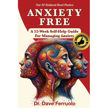 Anxiety Free: A 12-Week Self-Help Guide for Managing Anxiety