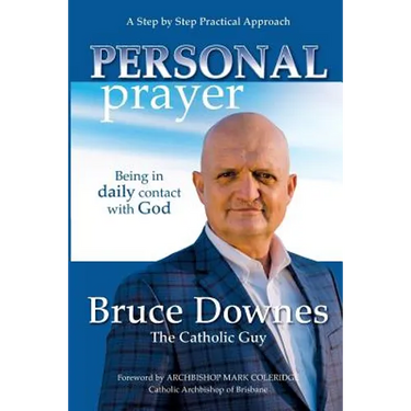 Personal Prayer; A Step by Step Practical Approach: Being in Daily Contact with God