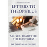 Letters To Theophilus: Are You Ready For The End Times?