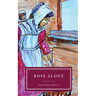 Rose alone