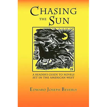 Chasing the Sun: A Reader's Guide to Novels Set in the American West