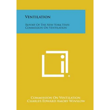 Ventilation: Report of the New York State Commission on Ventilation