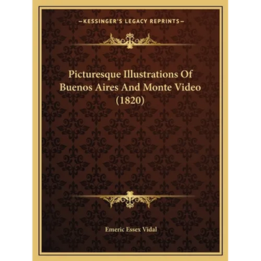 Picturesque Illustrations Of Buenos Aires And Monte Video (1820)