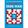 Sudoku Iron Man #1: 150 Fiendishly Difficult, Never-Before-Published Puzzles