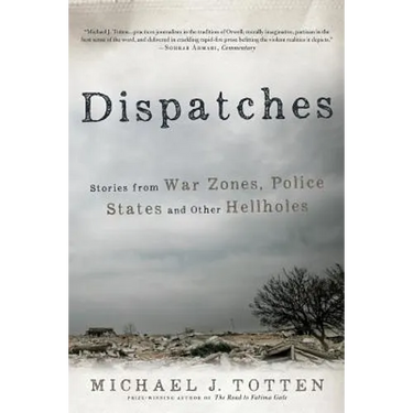Dispatches: Stories from War Zones, Police States and Other Hellholes