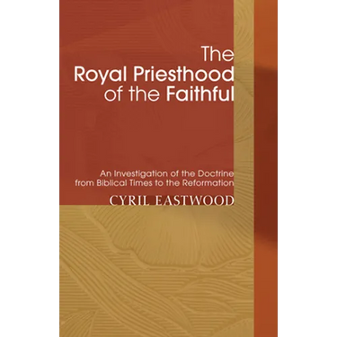 The Royal Priesthood of the Faithful