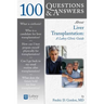 100 Questions & Answers about Liver Transplantation: A Lahey Clinic Guide: A Lahey Clinic Guide