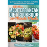 Effortless Mediterranean Diet Cookbook 30-Minute Meals: Quick and Easy Kitchen to Table Mediterranean Recipes