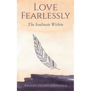 Love Fearlessly: The Soulmate Within