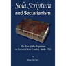 Sola Scriptura and Sectarianism: The Rise of the Rogerenes in Colonial New London, 1664-1721