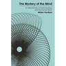 The Mystery of the Mind: A Critical Study of Consciousness and the Human Brain