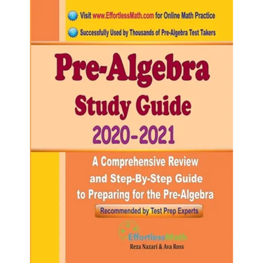Pre-Algebra Study Guide 2020 - 2021: A Comprehensive Review and Step-By-Step Guide to Preparing for the Pre-Algebra