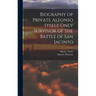 Biography of Private Alfonso Steele Only Survivor of the Battle of San Jacinto
