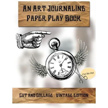 Cut & Collage - Vintage Edition: An Art Journaling Paper Play Book
