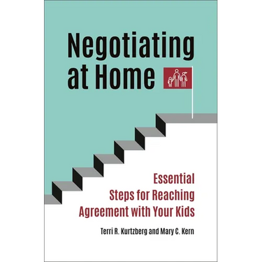 Negotiating at Home: Essential Steps for Reaching Agreement with Your Kids