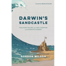 Darwin's Sandcastle: Evolution's Failure in the Light of Scripture and the Scientific Evidence