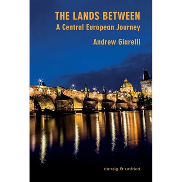 The Lands Between: A Central European Journey